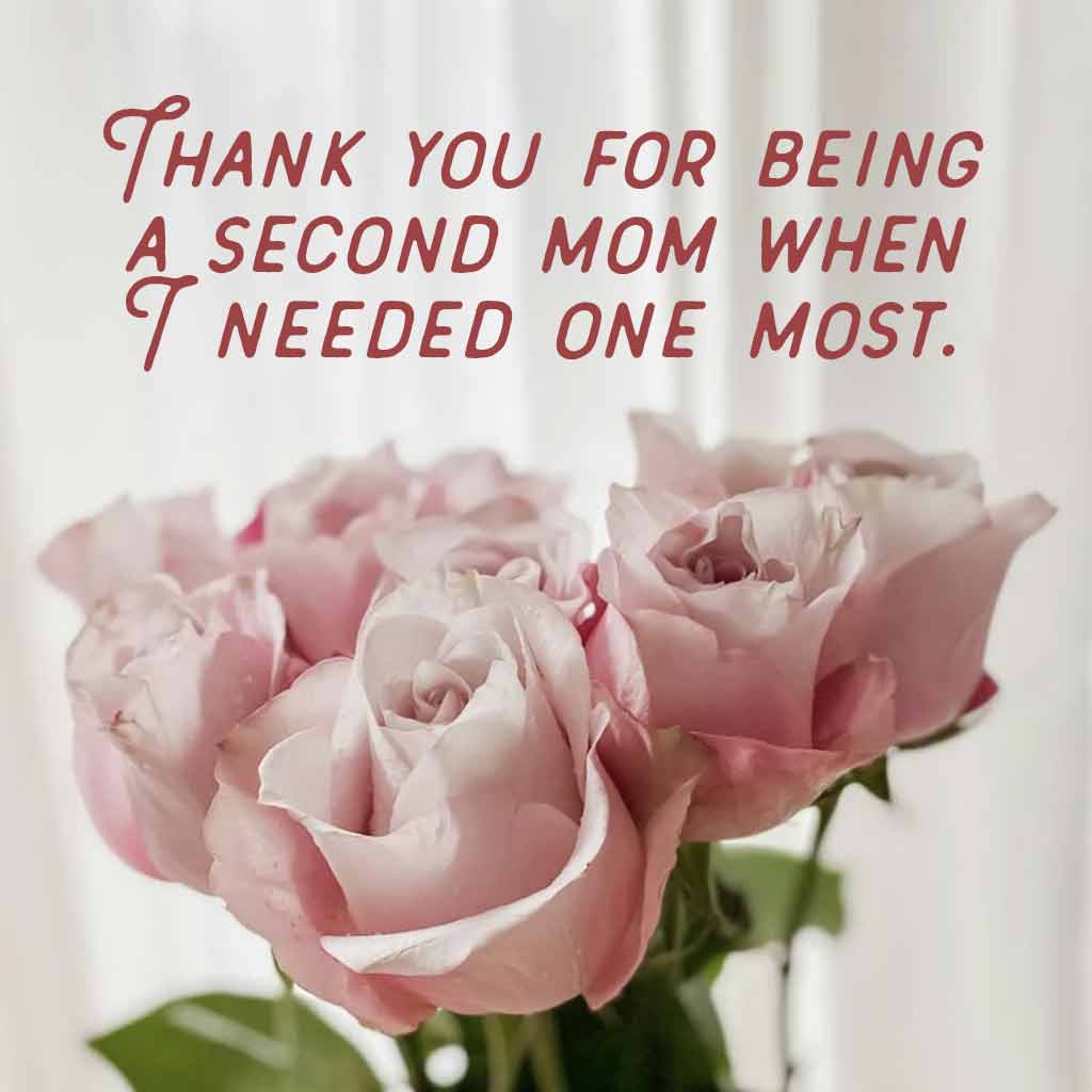 Thank you for being a second mom when I needed one most.