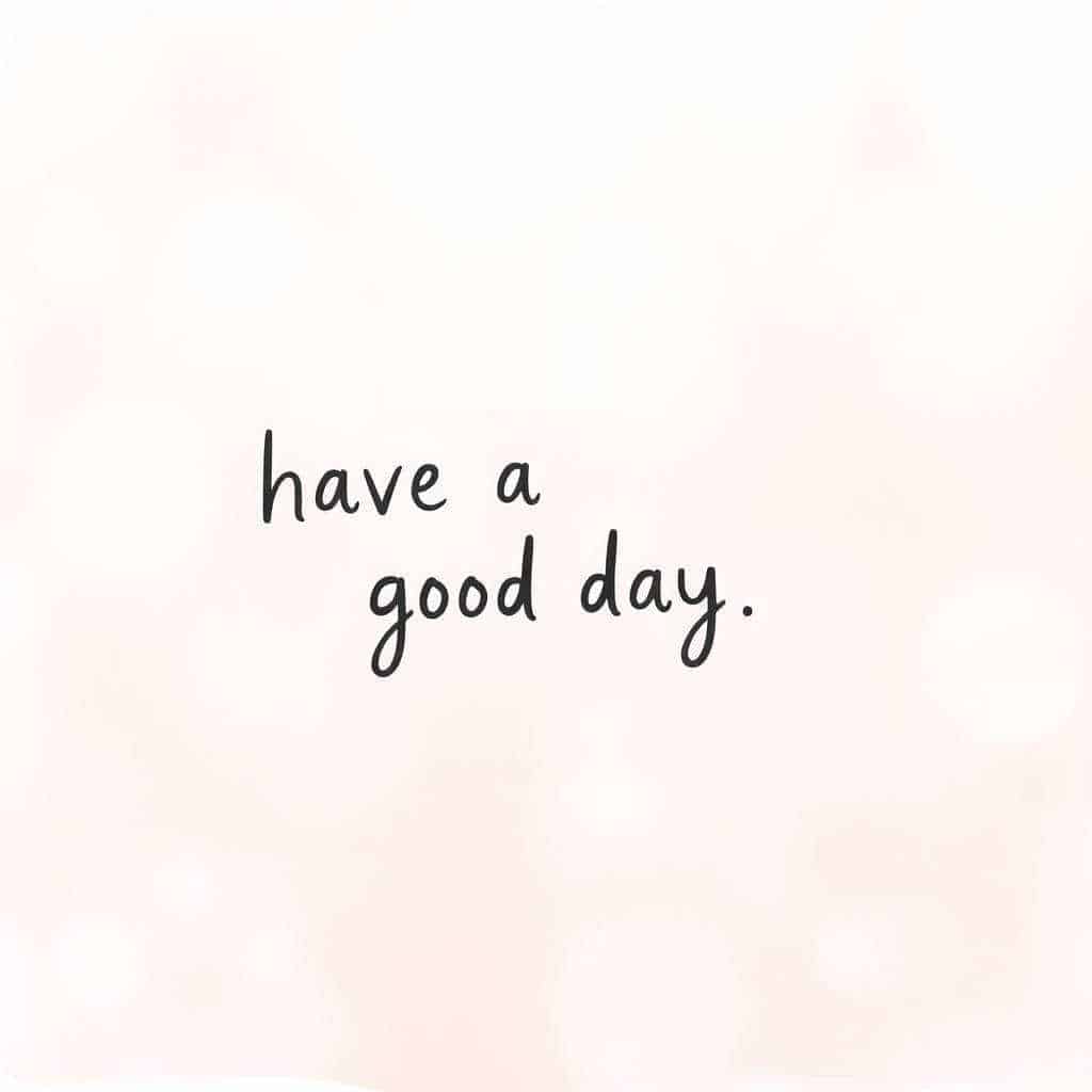 simple have a good day